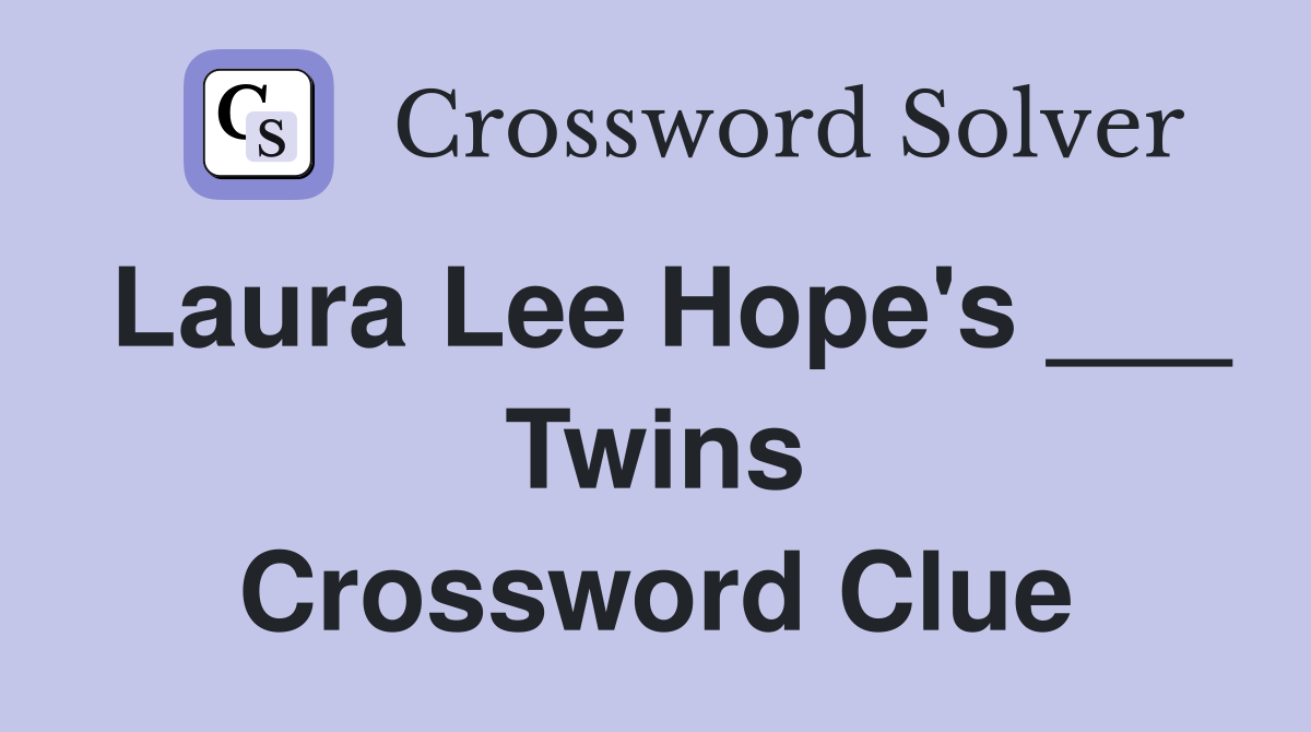 Laura Lee Hope's ___ Twins Crossword Clue