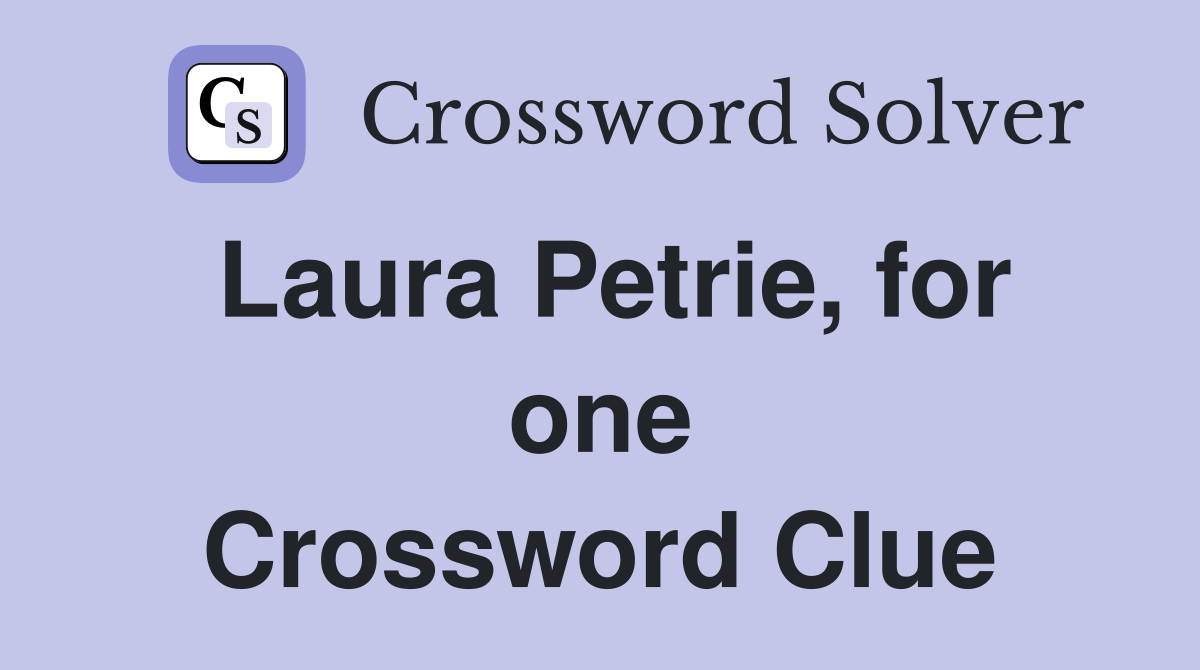 Laura Petrie, for one Crossword Clue
