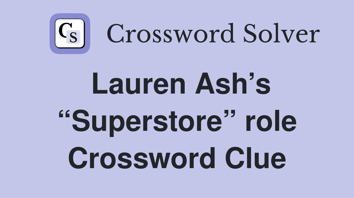 Lauren Ash’s “Superstore” role Crossword Clue