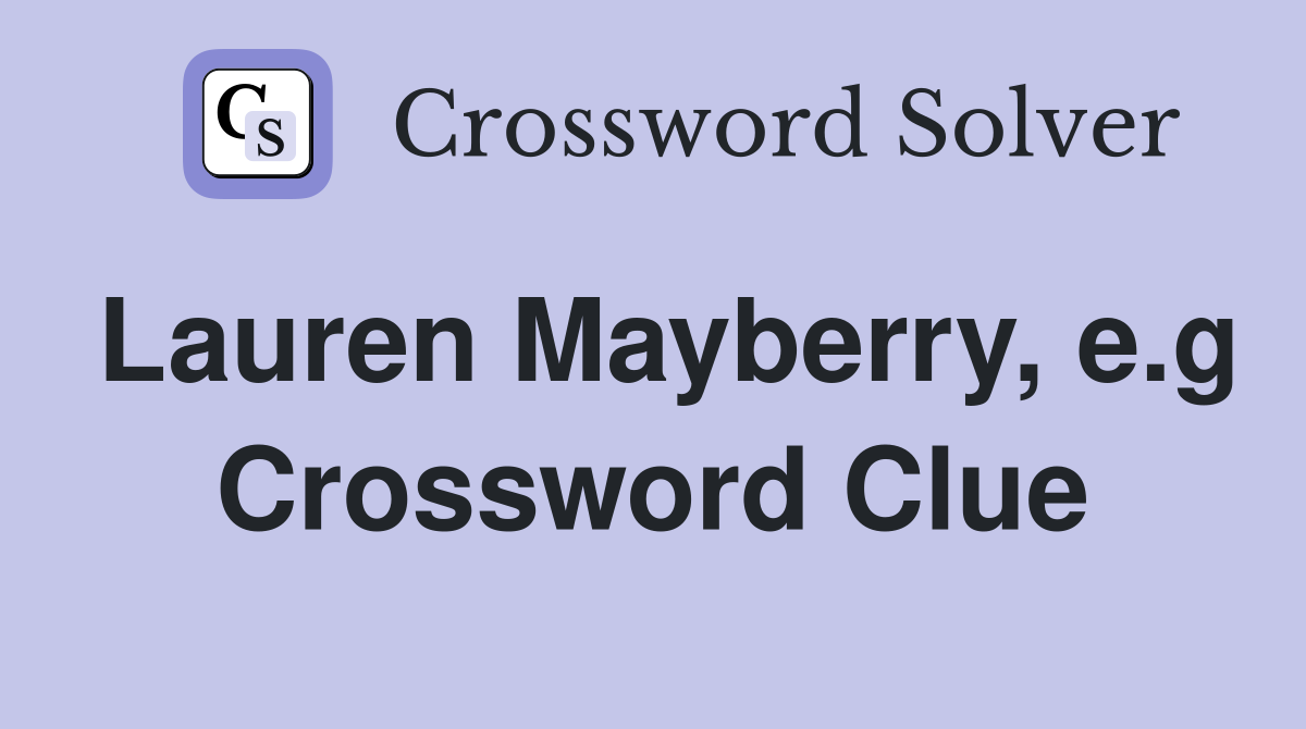 Lauren Mayberry, e.g Crossword Clue