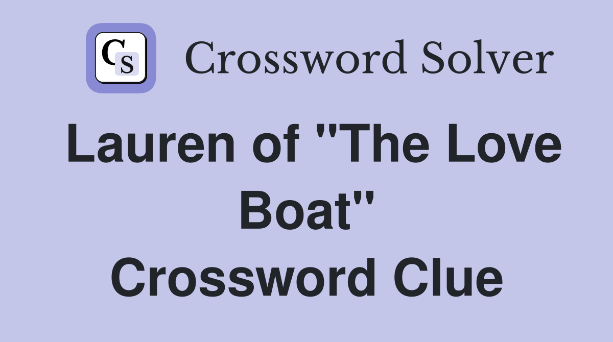 Lauren of "The Love Boat" Crossword Clue
