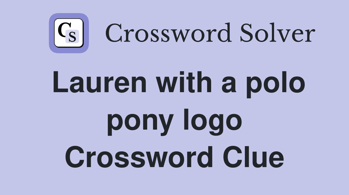 Lauren with a polo pony logo Crossword Clue