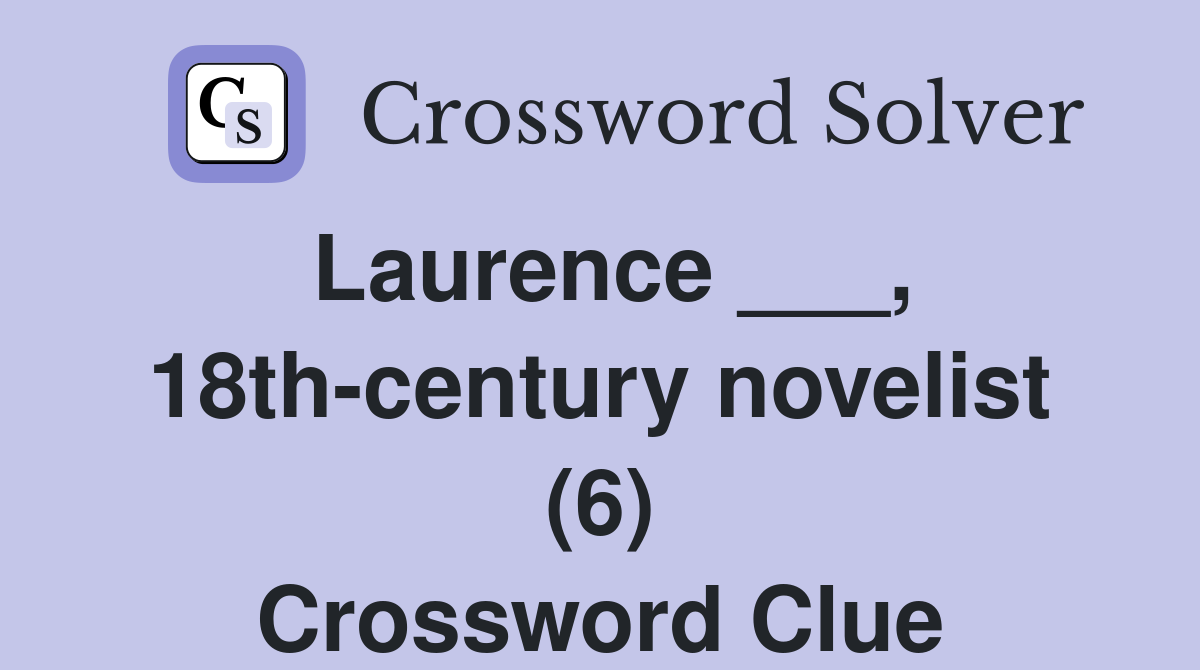 Laurence ___, 18th-century novelist (6) Crossword Clue