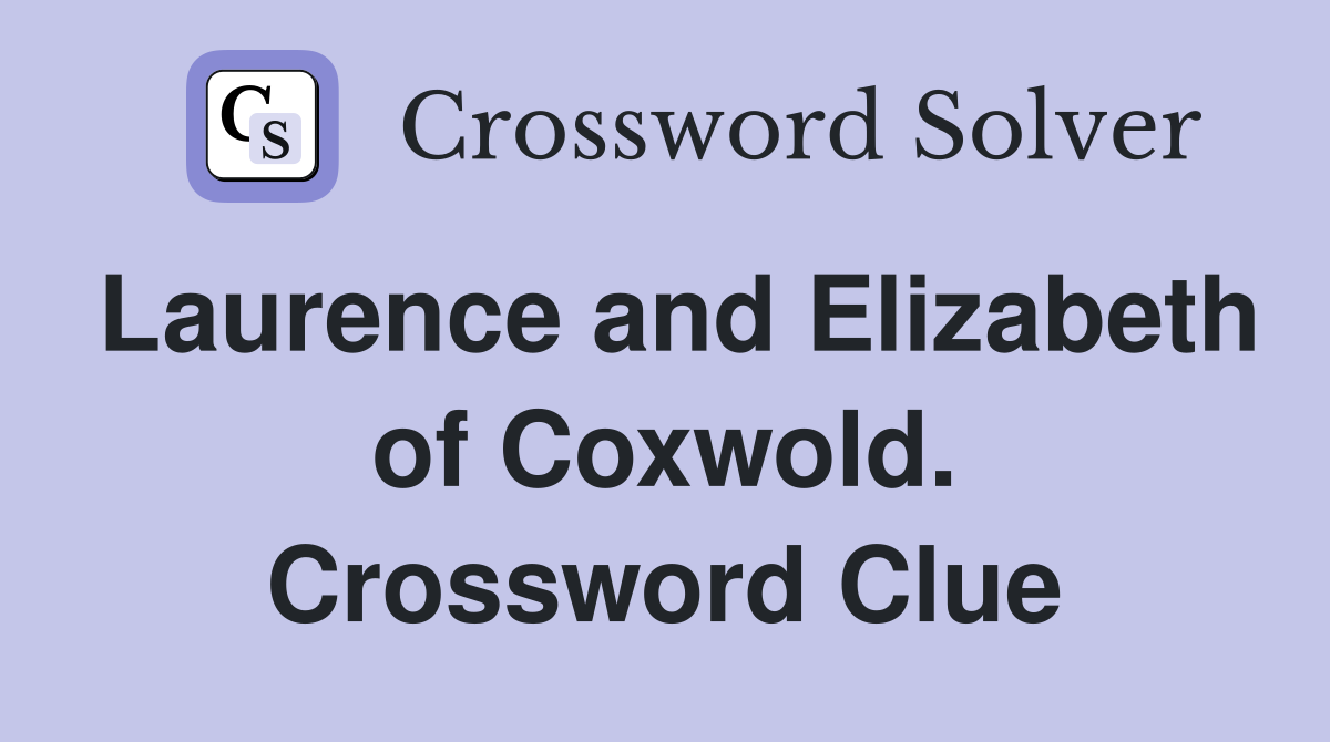 Laurence and Elizabeth of Coxwold. Crossword Clue