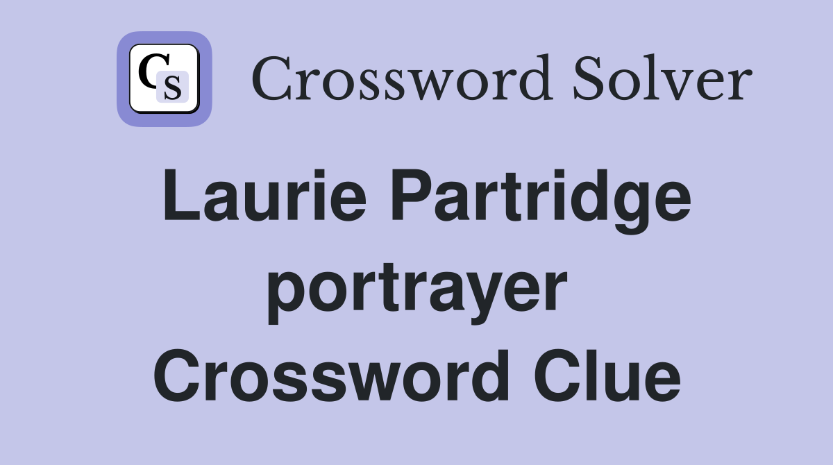 Laurie Partridge portrayer Crossword Clue