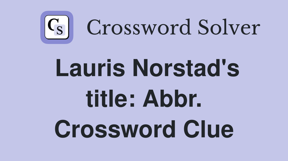 Lauris Norstad's title: Abbr. Crossword Clue