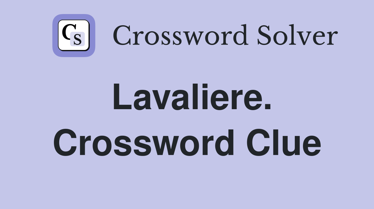 Lavaliere. Crossword Clue