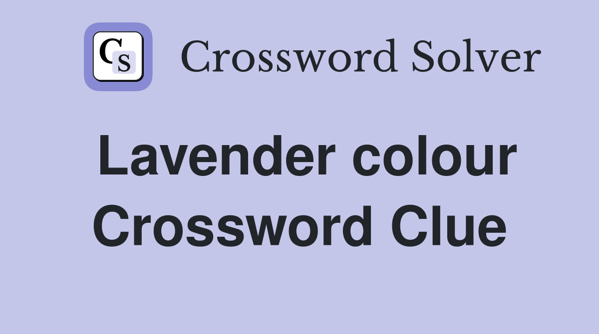 Lavender colour Crossword Clue