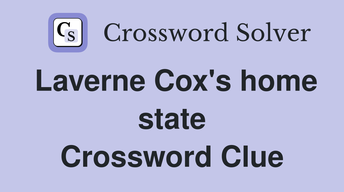 Laverne Cox's home state Crossword Clue