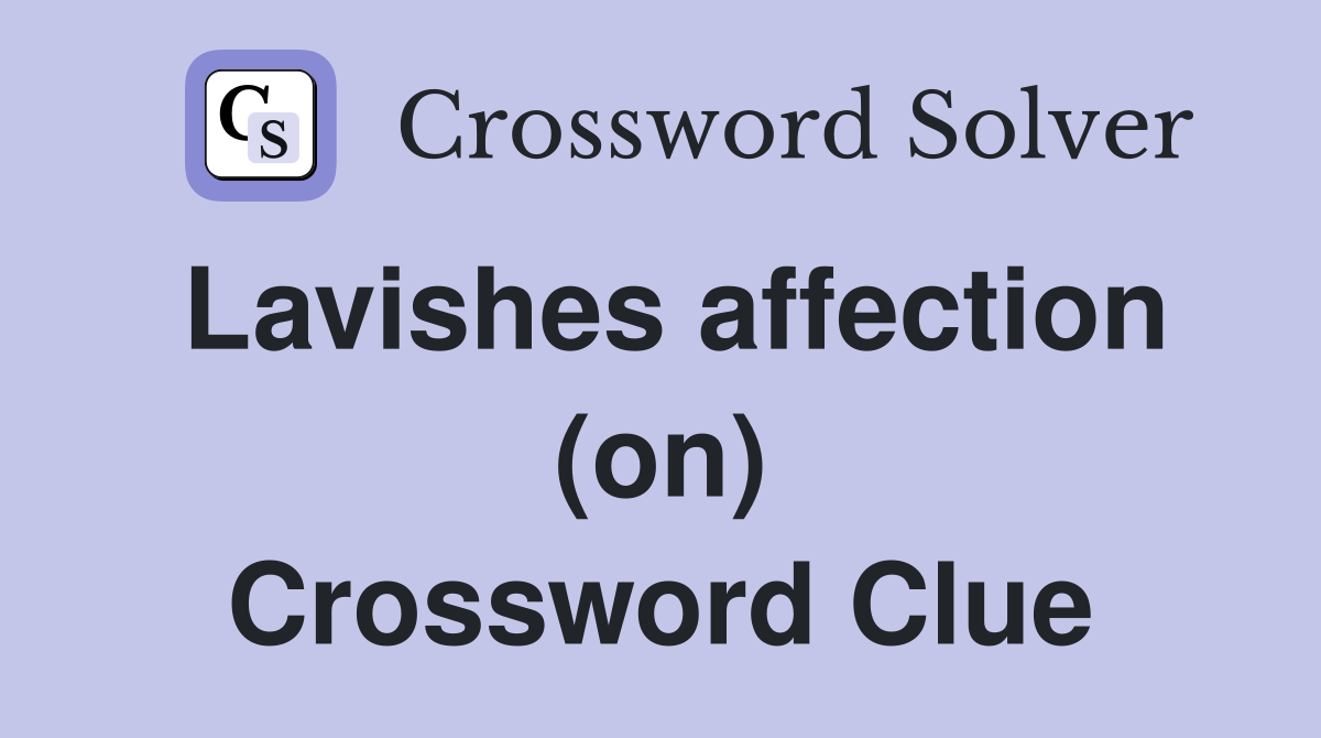 Lavishes affection (on) Crossword Clue