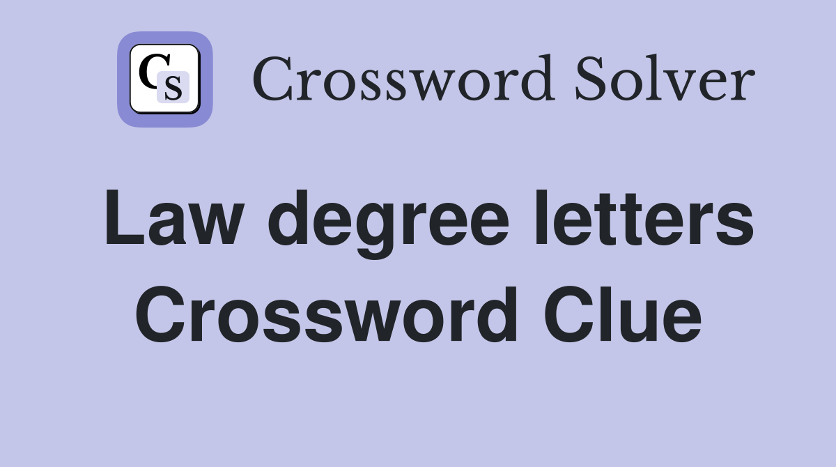 Law degree letters Crossword Clue