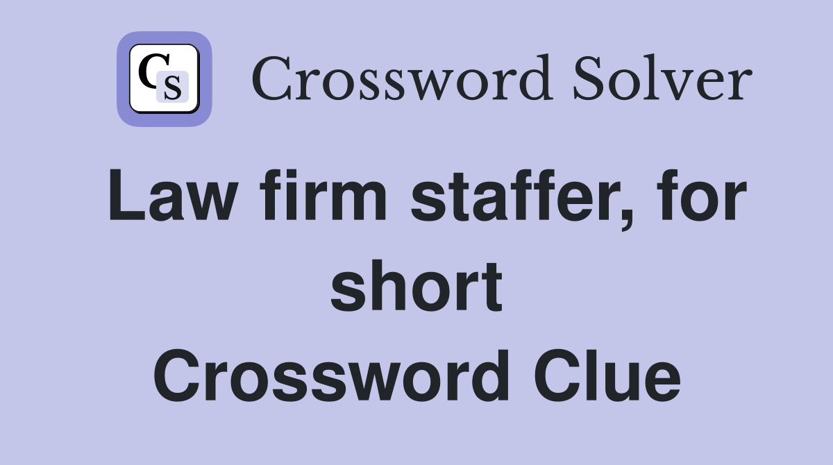 Law firm staffer, for short Crossword Clue