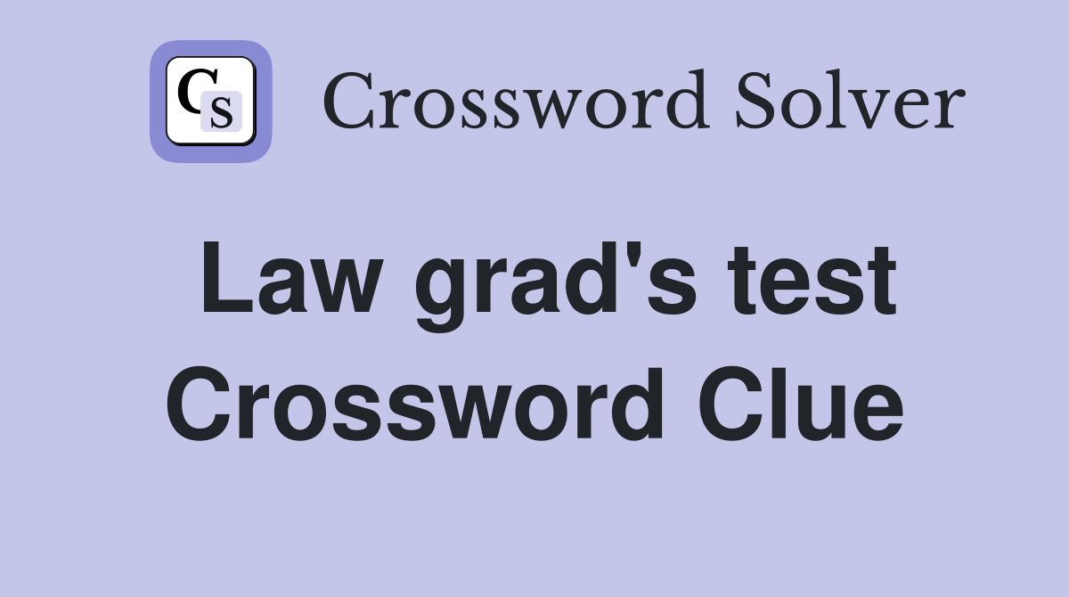 Law grad's test Crossword Clue