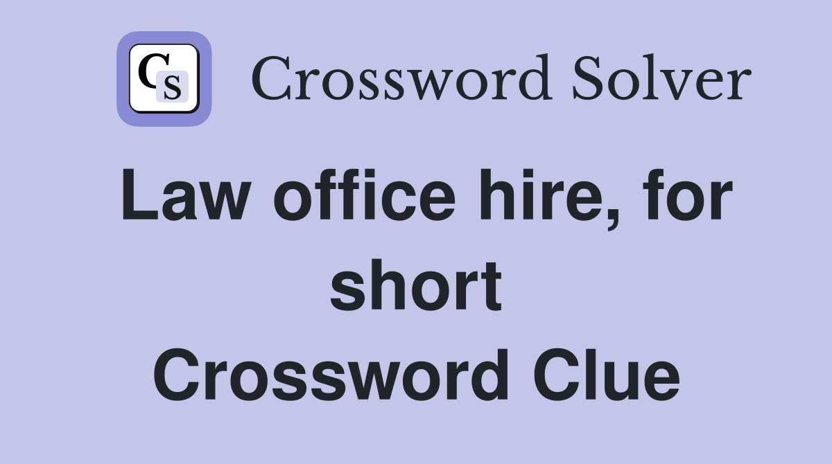 Law office hire, for short Crossword Clue