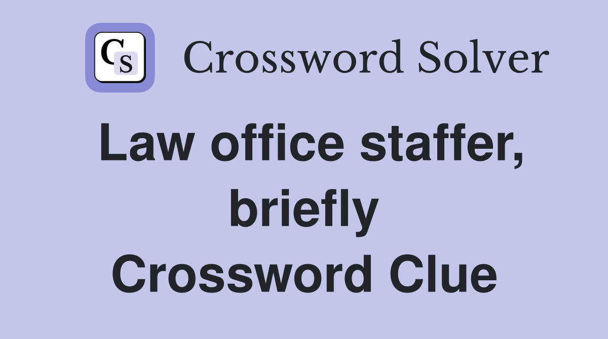 Law office staffer, briefly Crossword Clue
