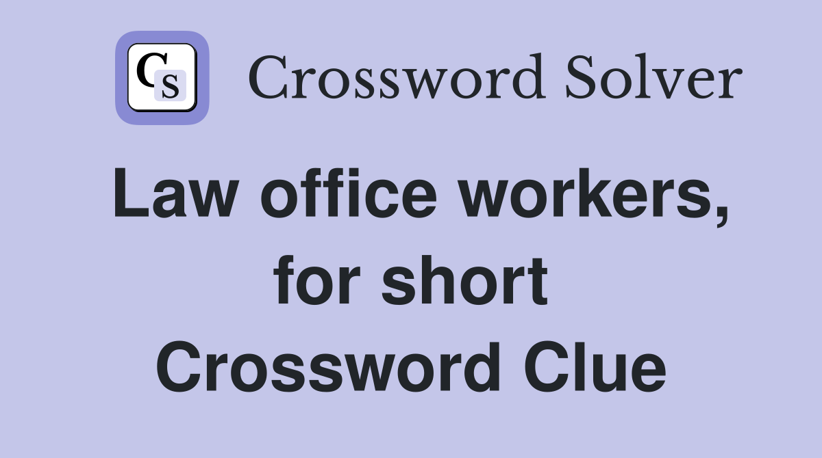 Law office workers, for short Crossword Clue