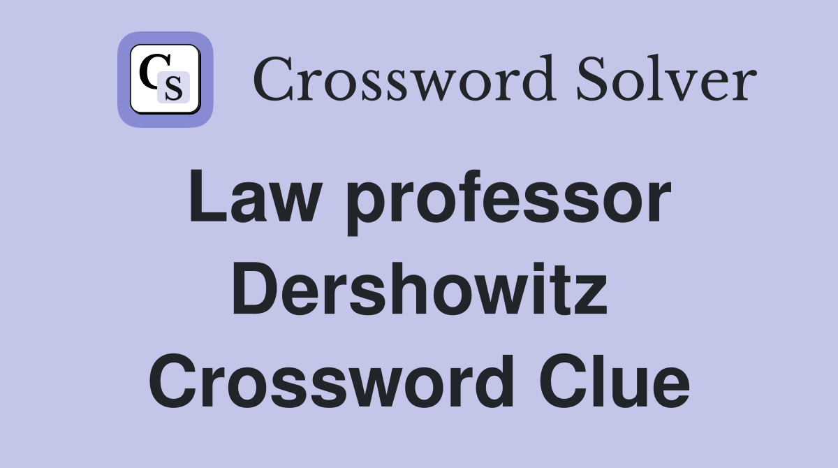 Law professor Dershowitz Crossword Clue
