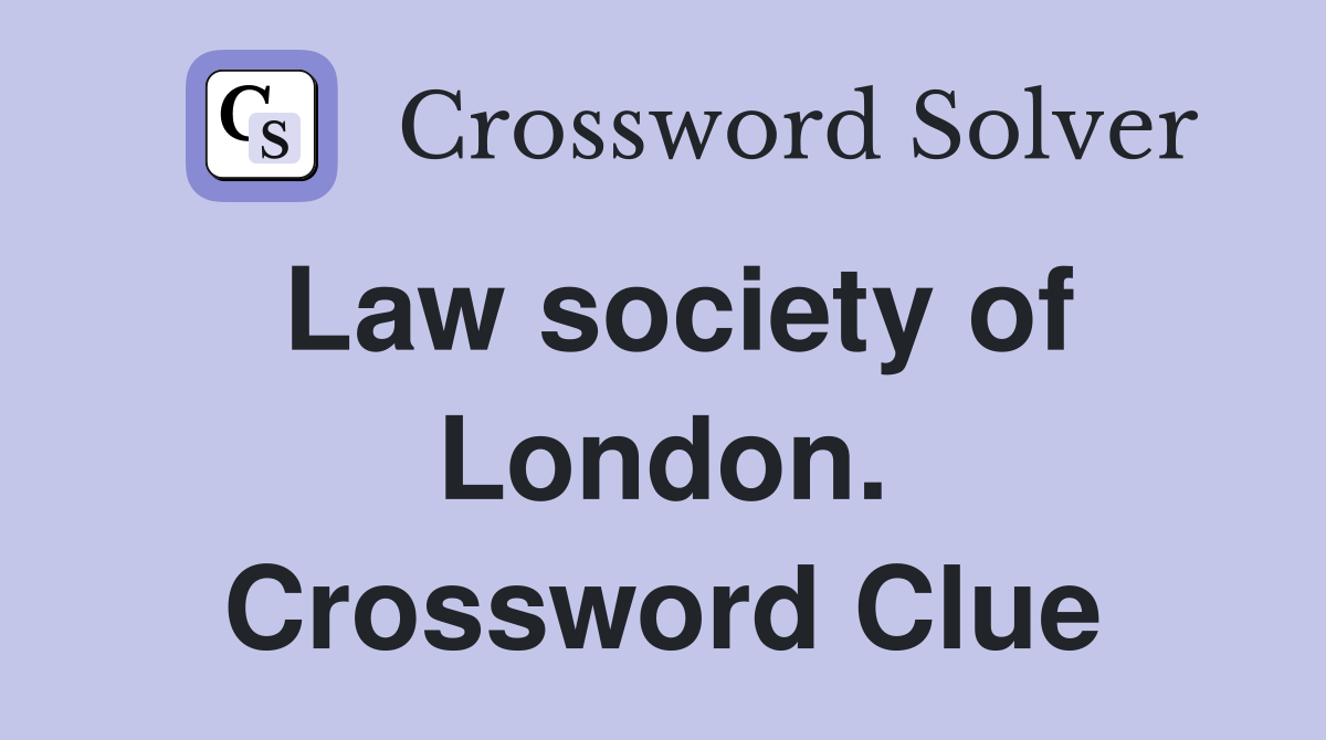 Law society of London. Crossword Clue