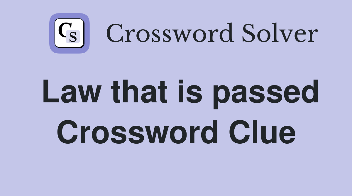 Law that is passed Crossword Clue