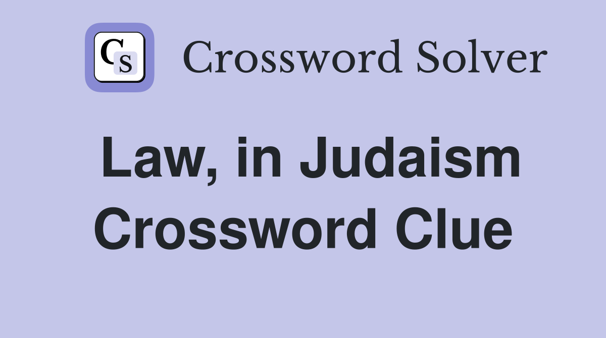 Law, in Judaism Crossword Clue
