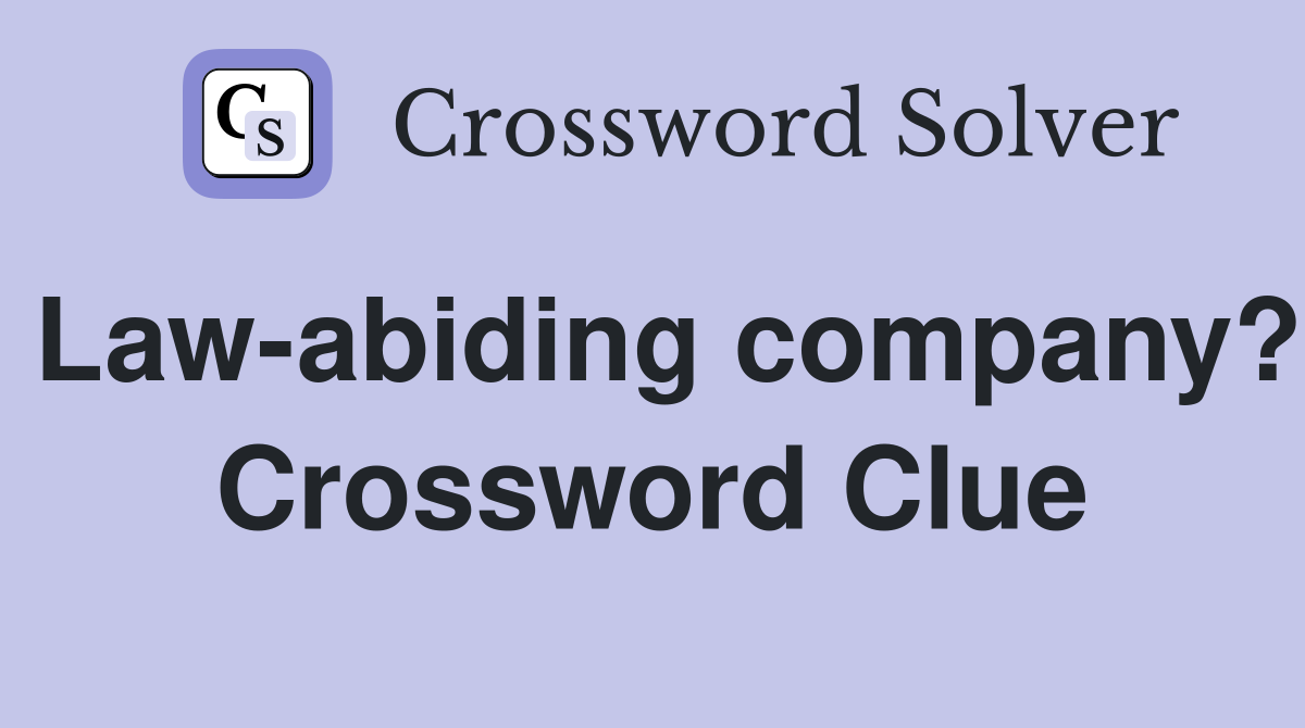 Law-abiding company? Crossword Clue