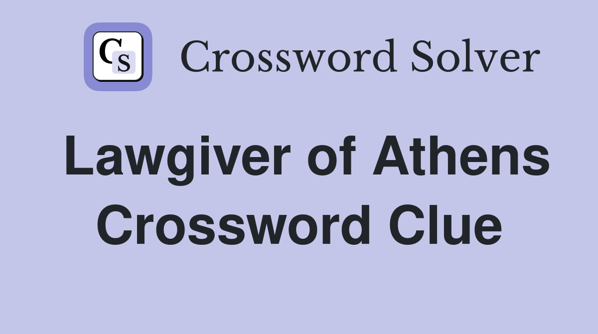 Lawgiver of Athens Crossword Clue