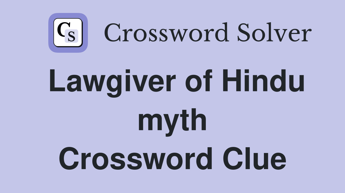 Lawgiver of Hindu myth Crossword Clue