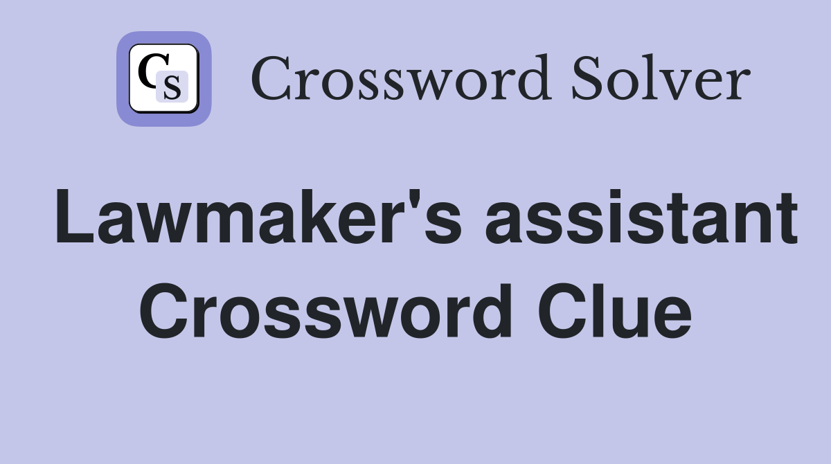 Lawmaker's assistant Crossword Clue