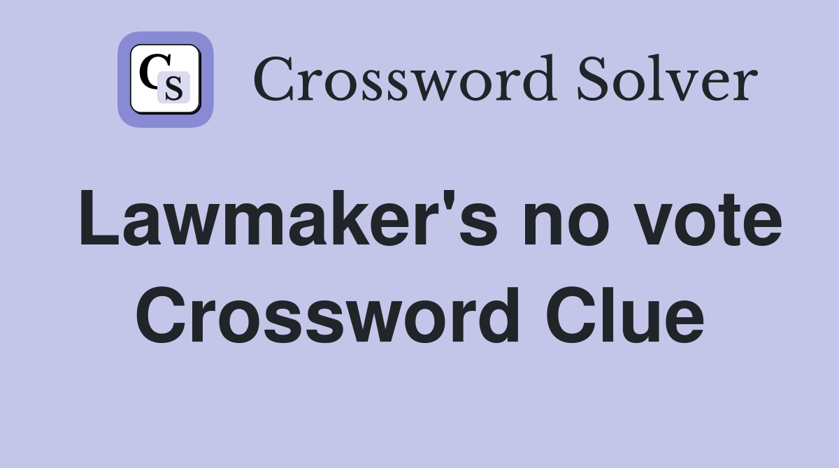 Lawmaker's no vote Crossword Clue