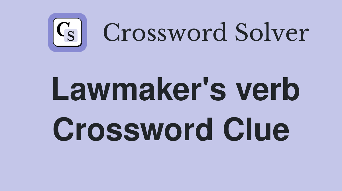 Lawmaker's verb Crossword Clue