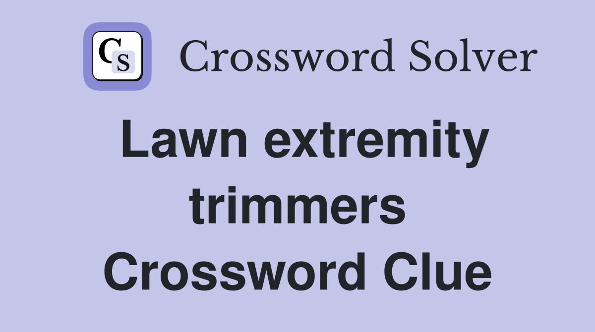 Lawn extremity trimmers Crossword Clue