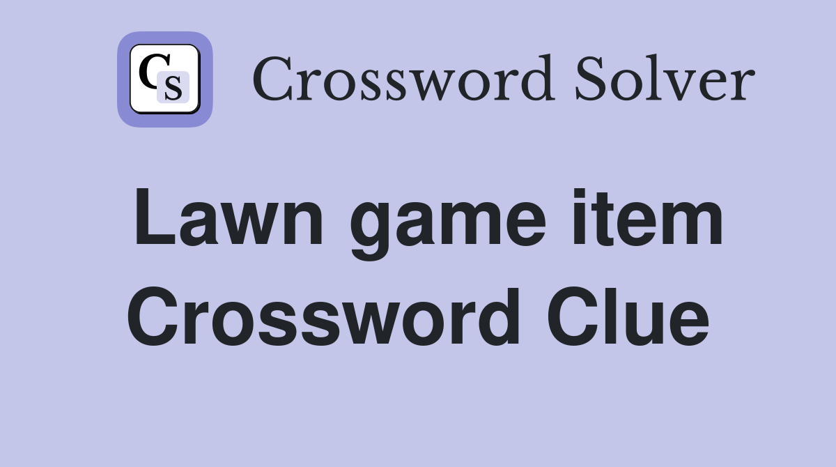 Lawn game item Crossword Clue