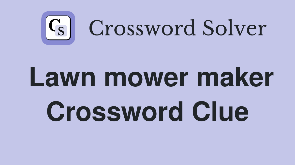 Lawn mower maker Crossword Clue
