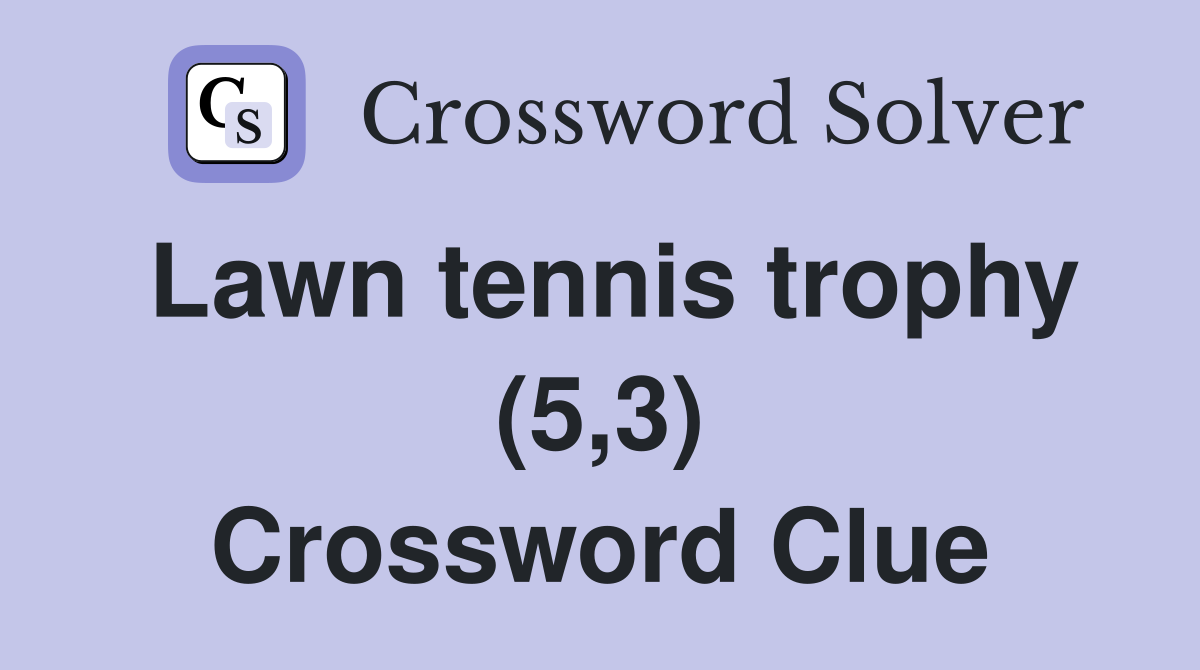 Lawn tennis trophy (5,3) Crossword Clue