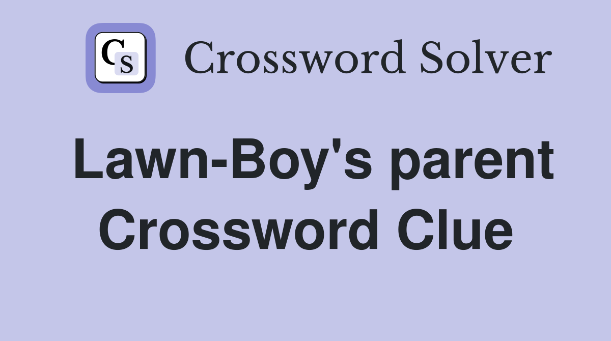 Lawn-Boy's parent Crossword Clue
