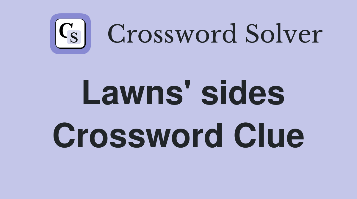 Lawns' sides Crossword Clue