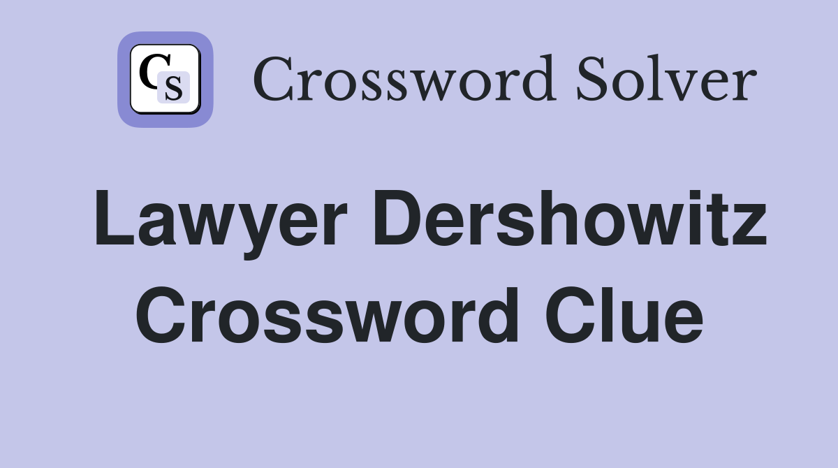Lawyer Dershowitz Crossword Clue