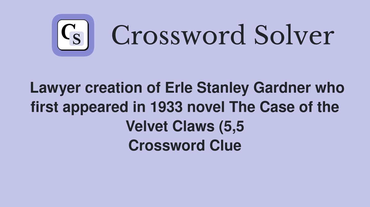 Lawyer creation of Erle Stanley Gardner who first appeared in 1933 Lawyer creation of Erle Stanley Gardner who first appeared in 1933