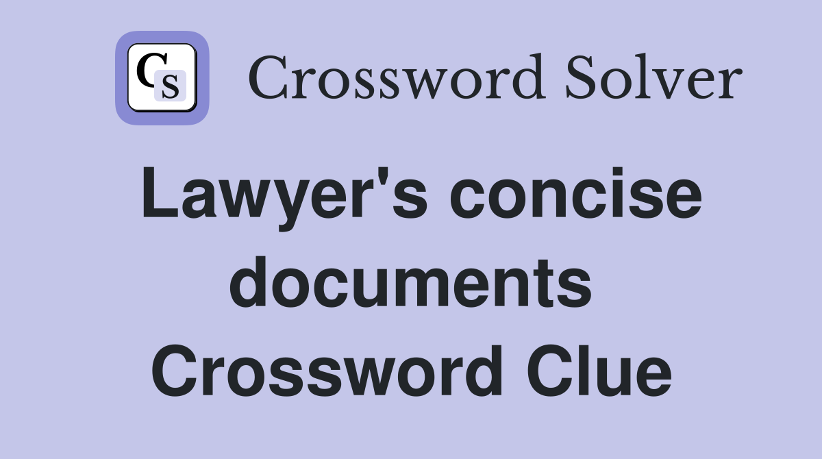 Lawyer's concise documents Crossword Clue