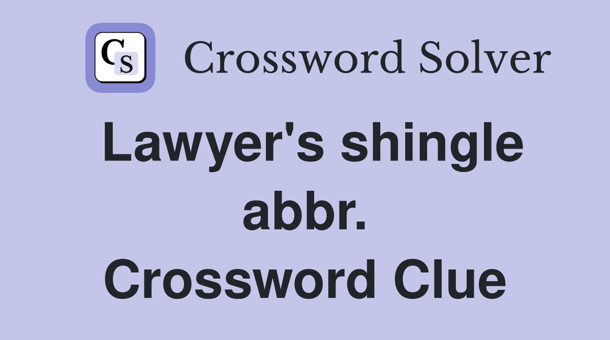 Lawyer's shingle abbr. Crossword Clue