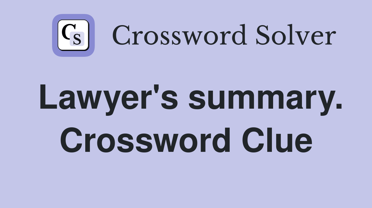Lawyer's summary. Crossword Clue