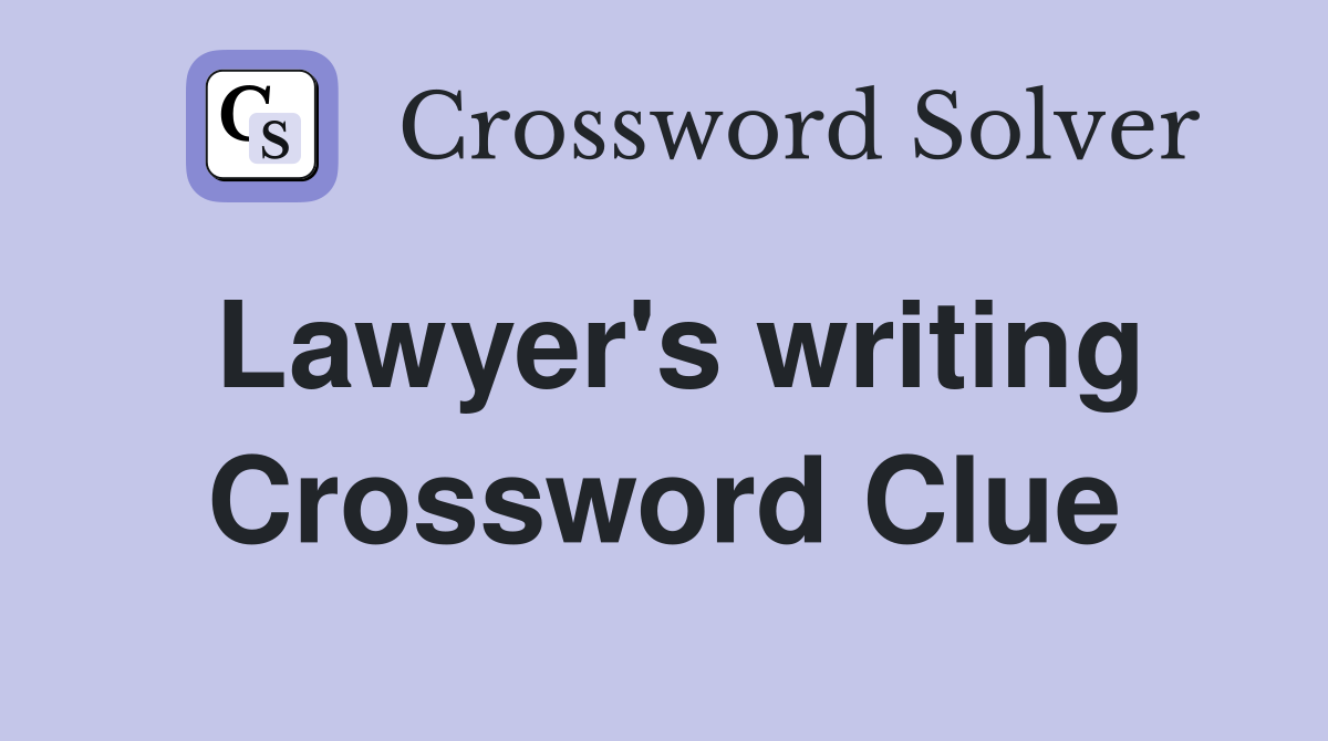 Lawyer's writing Crossword Clue