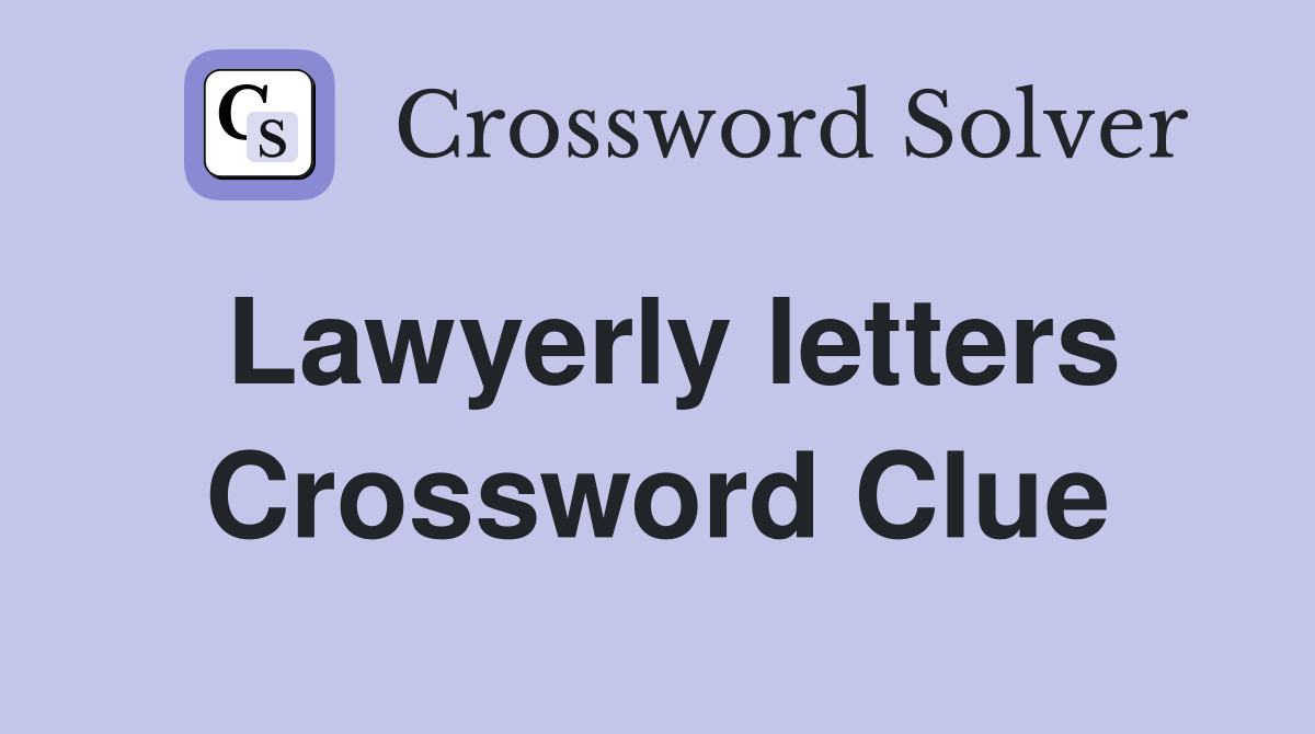 Lawyerly letters Crossword Clue