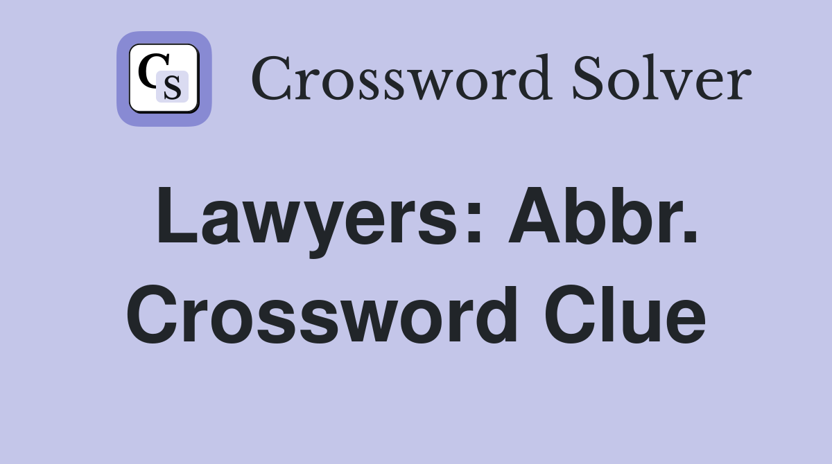 Lawyers: Abbr. Crossword Clue