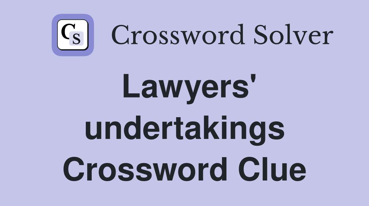 Lawyers' undertakings Crossword Clue