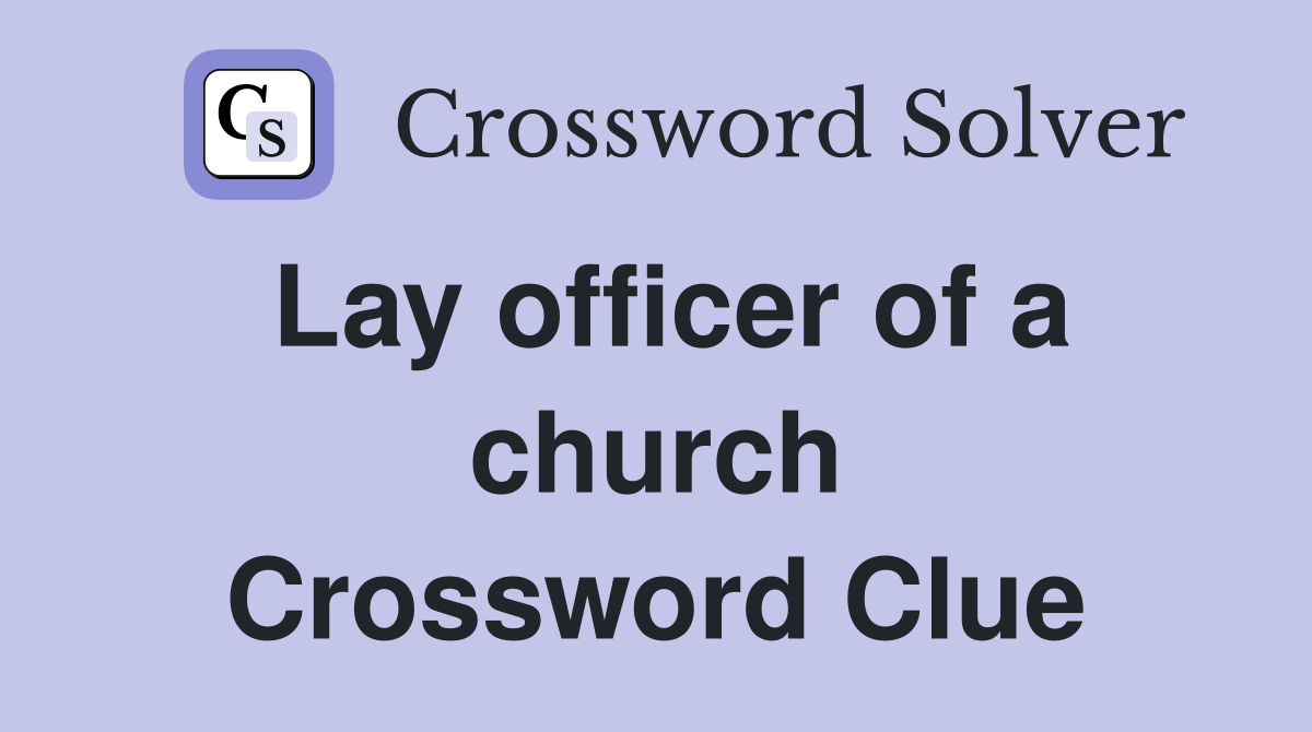 Lay officer of a church Crossword Clue
