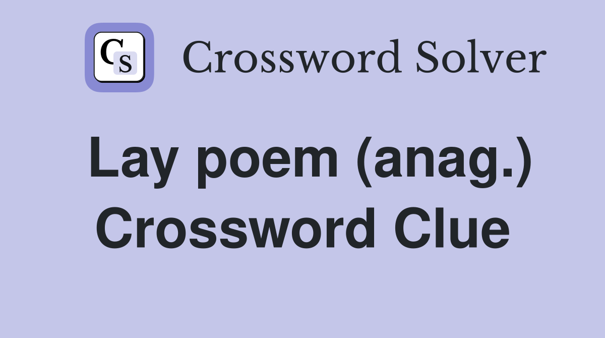 Lay poem (anag.) Crossword Clue