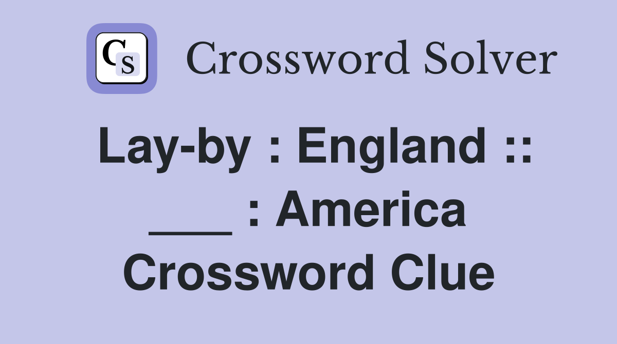 Lay-by : England :: ___ : America Crossword Clue