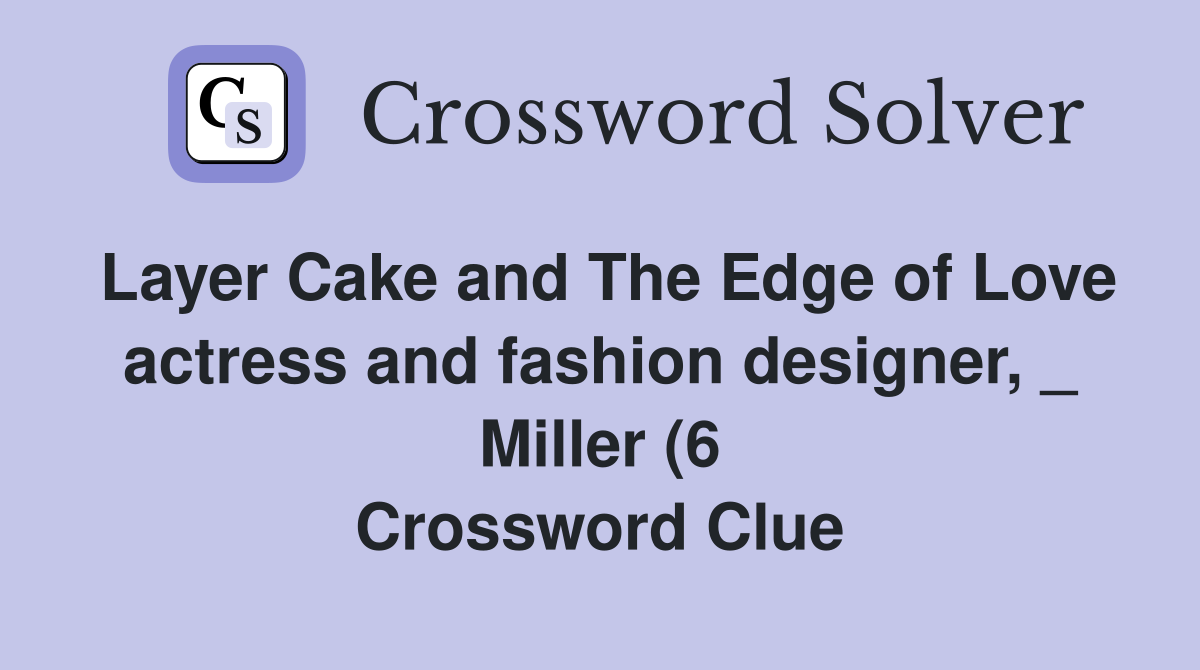 Layer Cake and The Edge of Love actress and fashion designer Miller Layer Cake and The Edge of Love actress and fashion designer Miller