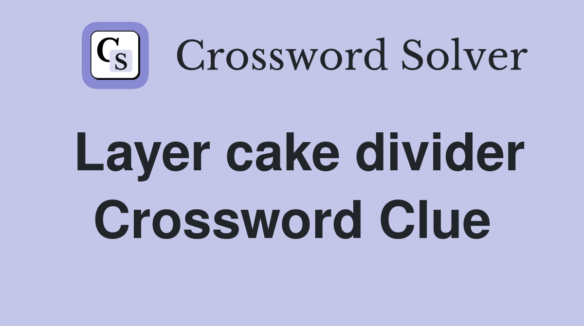 Layer cake divider Crossword Clue
